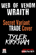 Load image into Gallery viewer, Web of Venom Wraith #1 Kirkham SECRET TRADE